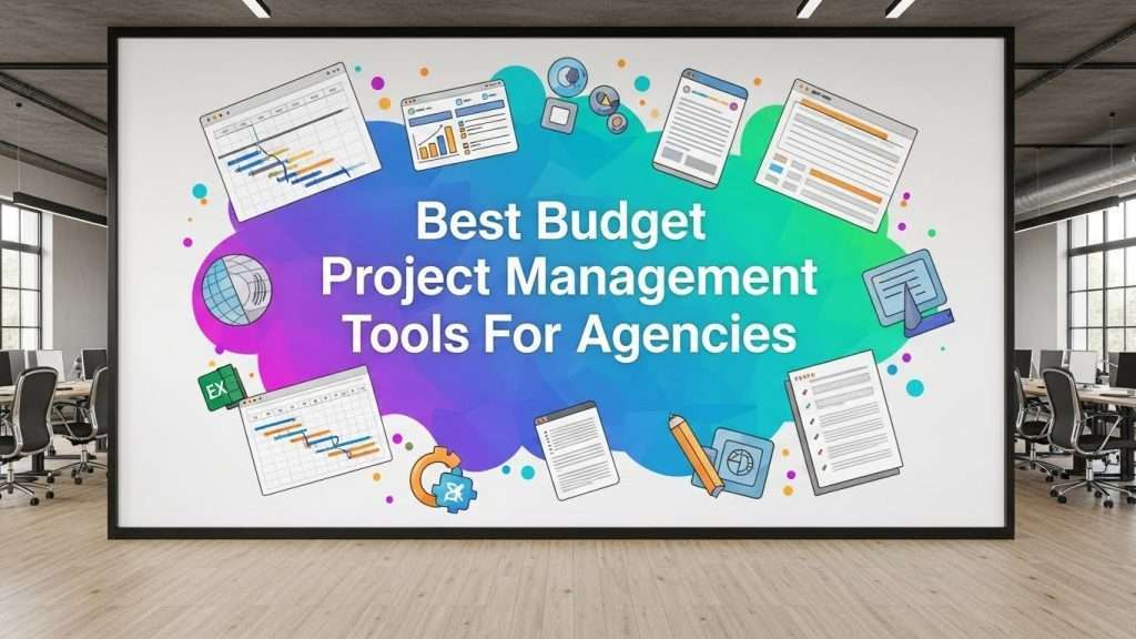 Best Budget Project Management Tools For Agencies